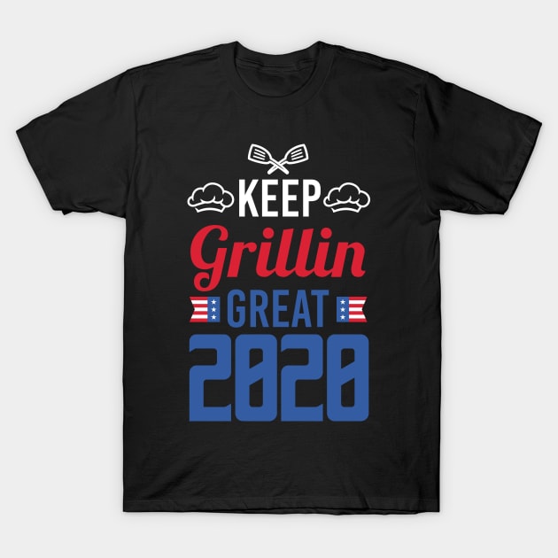 Keep Grillin Great 2020 - Republican American Grill Cooking Gift T-Shirt by ScottsRed